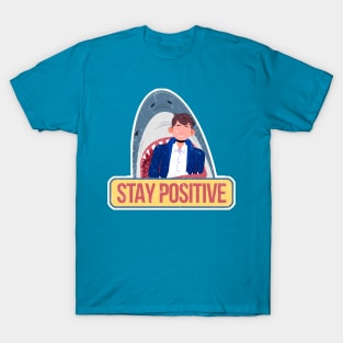 Stay Positive Shark T-Shirt